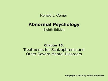 Treatments for Schizophrenia and Other Severe Mental Disorders