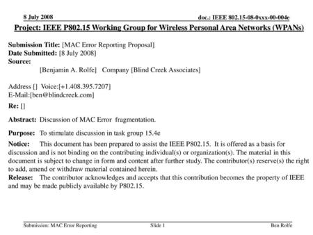 8 July 2008 Project: IEEE P802.15 Working Group for Wireless Personal Area Networks (WPANs) Submission Title: [MAC Error Reporting Proposal] Date Submitted: