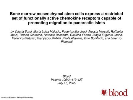 Bone marrow mesenchymal stem cells express a restricted set of functionally active chemokine receptors capable of promoting migration to pancreatic islets.