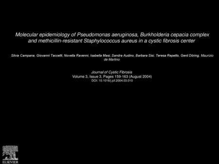 Molecular epidemiology of Pseudomonas aeruginosa, Burkholderia cepacia complex and methicillin-resistant Staphylococcus aureus in a cystic fibrosis center 