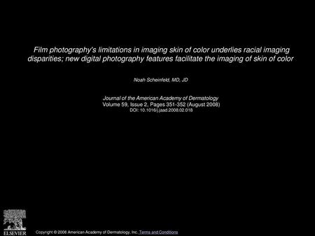 Film photography's limitations in imaging skin of color underlies racial imaging disparities; new digital photography features facilitate the imaging.