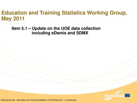 Education and Training Statistics Working Group, May 2011