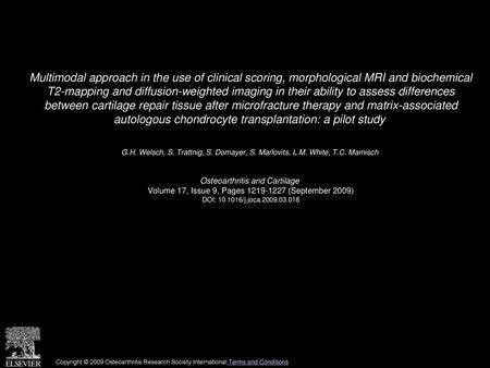 Multimodal approach in the use of clinical scoring, morphological MRI and biochemical T2-mapping and diffusion-weighted imaging in their ability to assess.