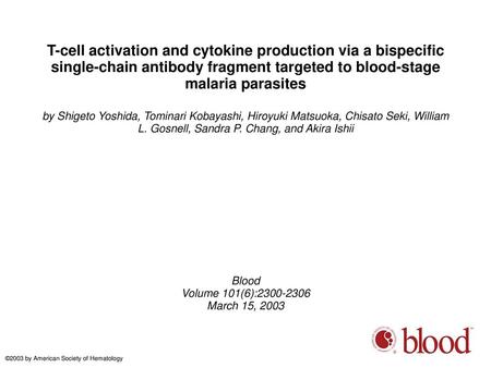 T-cell activation and cytokine production via a bispecific single-chain antibody fragment targeted to blood-stage malaria parasites by Shigeto Yoshida,
