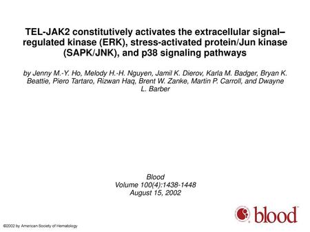 TEL-JAK2 constitutively activates the extracellular signal–regulated kinase (ERK), stress-activated protein/Jun kinase (SAPK/JNK), and p38 signaling pathways.