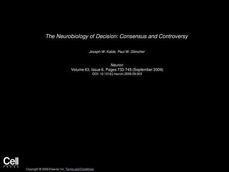 The Neurobiology of Decision: Consensus and Controversy