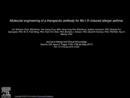 Molecular engineering of a therapeutic antibody for Blo t 5–induced allergic asthma  J.H. Sherlynn Chan, BSc(Hons), Yen Leong Chua, MSc, Hong Yong Peh,