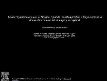 Linear regression analysis of Hospital Episode Statistics predicts a large increase in demand for elective hand surgery in England  Emily Bebbington,