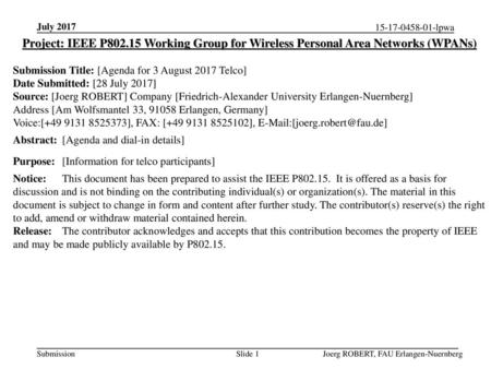 July 2017 Project: IEEE P802.15 Working Group for Wireless Personal Area Networks (WPANs) Submission Title: [Agenda for 3 August 2017 Telco] Date Submitted: