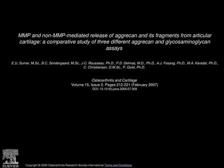 MMP and non-MMP-mediated release of aggrecan and its fragments from articular cartilage: a comparative study of three different aggrecan and glycosaminoglycan.