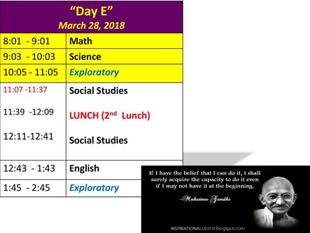 “Day E” March 28, :01 - 9:01 Math 9: :03 Science