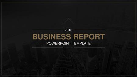 2016 BUSINESS REPORT POWERPOINT TEMPLATE.