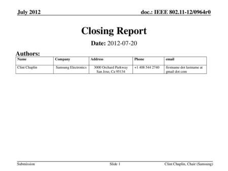 Closing Report Date: Authors: July 2012 July 2012