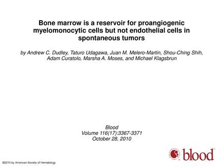 Bone marrow is a reservoir for proangiogenic myelomonocytic cells but not endothelial cells in spontaneous tumors by Andrew C. Dudley, Taturo Udagawa,