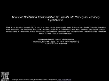 Unrelated Cord Blood Transplantation for Patients with Primary or Secondary Myelofibrosis  Marie Robin, Federica Giannotti, Eric Deconinck, Mohamad Mohty,