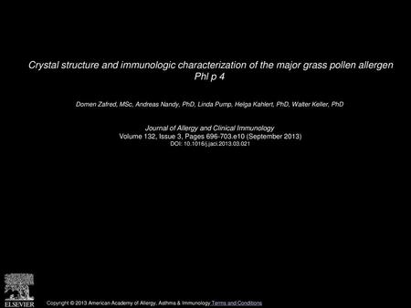 Crystal structure and immunologic characterization of the major grass pollen allergen Phl p 4  Domen Zafred, MSc, Andreas Nandy, PhD, Linda Pump, Helga.