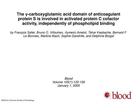 The γ-carboxyglutamic acid domain of anticoagulant protein S is involved in activated protein C cofactor activity, independently of phospholipid binding.