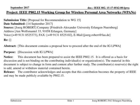 September 2017 Project: IEEE P802.15 Working Group for Wireless Personal Area Networks (WPANs) Submission Title: [Proposal for Recommendation to WG 15]