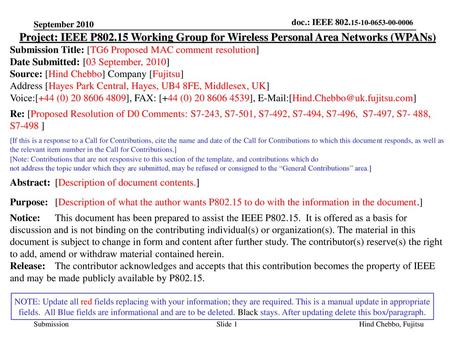 September 2010 Project: IEEE P802.15 Working Group for Wireless Personal Area Networks (WPANs) Submission Title: [TG6 Proposed MAC comment resolution]