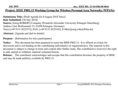 July 2018 Project: IEEE P802.15 Working Group for Wireless Personal Area Networks (WPANs) Submission Title: [Draft Agenda for 8 August 2018 Telco] Date.