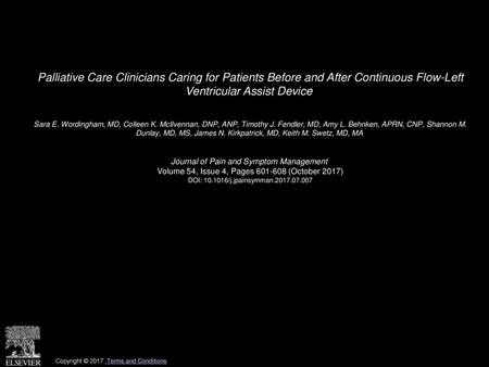 Palliative Care Clinicians Caring for Patients Before and After Continuous Flow-Left Ventricular Assist Device  Sara E. Wordingham, MD, Colleen K. McIlvennan,