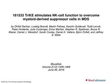 161533 TriKE stimulates NK-cell function to overcome myeloid-derived suppressor cells in MDS by Dhifaf Sarhan, Ludwig Brandt, Martin Felices, Karolin Guldevall,