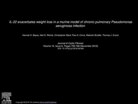 IL-22 exacerbates weight loss in a murine model of chronic pulmonary Pseudomonas aeruginosa infection  Hannah K. Bayes, Neil D. Ritchie, Christopher Ward,