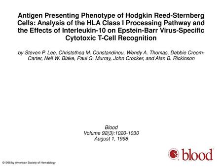 Antigen Presenting Phenotype of Hodgkin Reed-Sternberg Cells: Analysis of the HLA Class I Processing Pathway and the Effects of Interleukin-10 on Epstein-Barr.