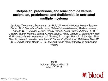 Melphalan, prednisone, and lenalidomide versus melphalan, prednisone, and thalidomide in untreated multiple myeloma by Sonja Zweegman, Bronno van der Holt,
