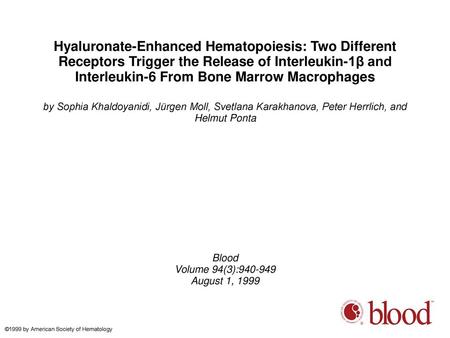 Hyaluronate-Enhanced Hematopoiesis: Two Different Receptors Trigger the Release of Interleukin-1β and Interleukin-6 From Bone Marrow Macrophages by Sophia.