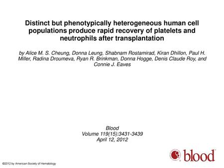 Distinct but phenotypically heterogeneous human cell populations produce rapid recovery of platelets and neutrophils after transplantation by Alice M.