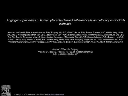 Angiogenic properties of human placenta-derived adherent cells and efficacy in hindlimb ischemia  Aleksandar Francki, PhD, Kristen Labazzo, PhD, Shuyang.