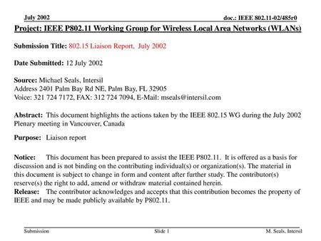 July 2002 Project: IEEE P802.11 Working Group for Wireless Local Area Networks (WLANs) Submission Title: 802.15 Liaison Report, July 2002 Date Submitted: