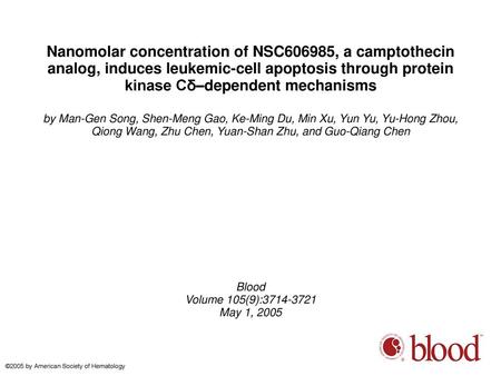 Nanomolar concentration of NSC606985, a camptothecin analog, induces leukemic-cell apoptosis through protein kinase Cδ–dependent mechanisms by Man-Gen.