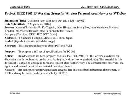 September 2016 Project: IEEE P802.15 Working Group for Wireless Personal Area Networks (WPANs) Submission Title: [Comment resolution for i-024 and i-151.