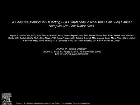 A Sensitive Method for Detecting EGFR Mutations in Non-small Cell Lung Cancer Samples with Few Tumor Cells  Miguel A. Molina-Vila, PhD, Jordi Bertran-Alamillo,