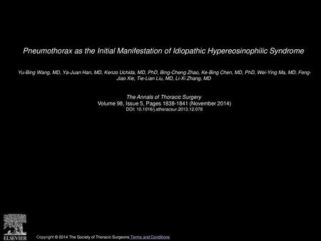 Pneumothorax as the Initial Manifestation of Idiopathic Hypereosinophilic Syndrome  Yu-Bing Wang, MD, Ya-Juan Han, MD, Kenzo Uchida, MD, PhD, Bing-Cheng.