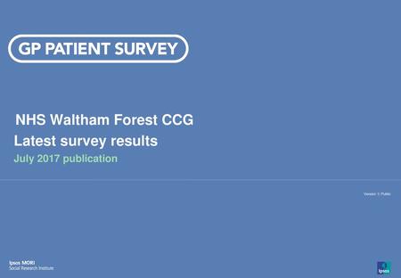 NHS Waltham Forest CCG Latest survey results July 2017 publication.