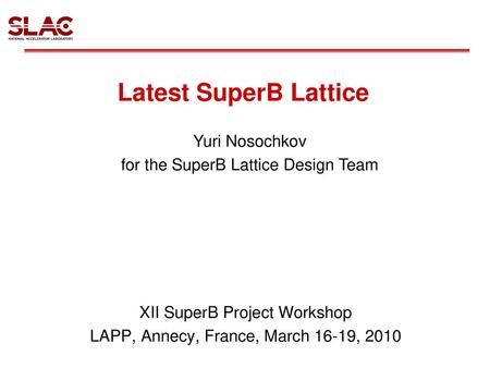 XII SuperB Project Workshop LAPP, Annecy, France, March 16-19, 2010
