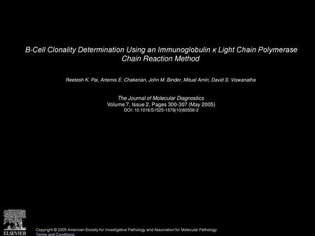 B-Cell Clonality Determination Using an Immunoglobulin κ Light Chain Polymerase Chain Reaction Method  Reetesh K. Pai, Artemis E. Chakerian, John M. Binder,