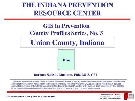 Union County, Indiana THE INDIANA PREVENTION RESOURCE CENTER