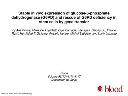 Stable in vivo expression of glucose-6-phosphate dehydrogenase (G6PD) and rescue of G6PD deficiency in stem cells by gene transfer by Ana Rovira, Maria.