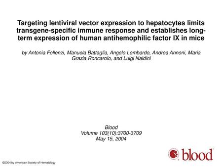 Targeting lentiviral vector expression to hepatocytes limits transgene-specific immune response and establishes long-term expression of human antihemophilic.
