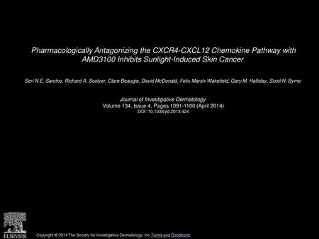 Pharmacologically Antagonizing the CXCR4-CXCL12 Chemokine Pathway with AMD3100 Inhibits Sunlight-Induced Skin Cancer  Seri N.E. Sarchio, Richard A. Scolyer,