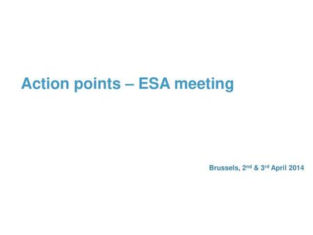 Action points – ESA meeting