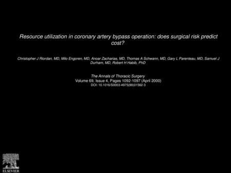 Resource utilization in coronary artery bypass operation: does surgical risk predict cost?  Christopher J Riordan, MD, Milo Engoren, MD, Anoar Zacharias,