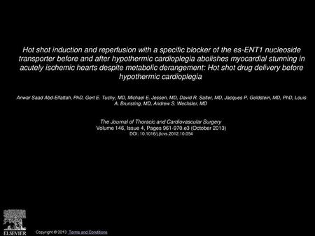 Hot shot induction and reperfusion with a specific blocker of the es-ENT1 nucleoside transporter before and after hypothermic cardioplegia abolishes myocardial.