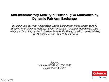 Anti-Inflammatory Activity of Human IgG4 Antibodies by Dynamic Fab Arm Exchange by Marijn van der Neut Kolfschoten, Janine Schuurman, Mario Losen, Wim.