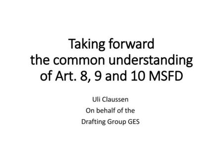 Taking forward the common understanding of Art. 8, 9 and 10 MSFD