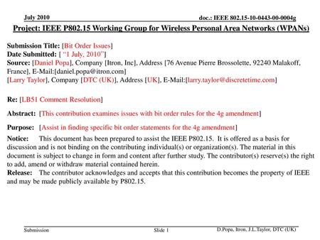 July 2010 Project: IEEE P802.15 Working Group for Wireless Personal Area Networks (WPANs) Submission Title: [Bit Order Issues] Date Submitted: [ “1 July,